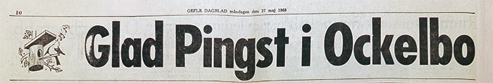 Artikel i GD 27 maj 1968, Glad Pingst i Ockelbo, Ugglebo Arbetareförenings Aktiebolag